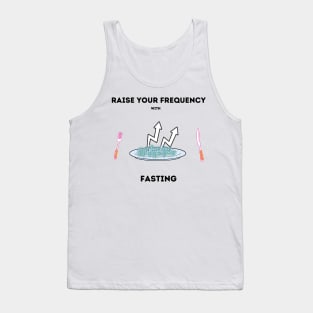 Raise your frequency with fasting Tank Top